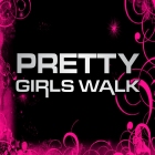 Pretty Girls Walk